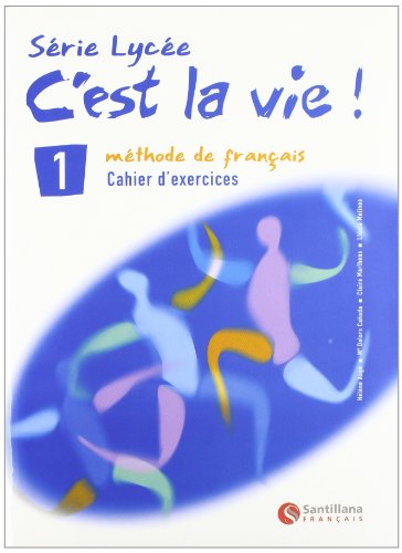 Stock image for C'est la Vie!, Mthode de Franais, Bachillerato. Cahier D'exercices 1 - 9788496597464 for sale by Hamelyn