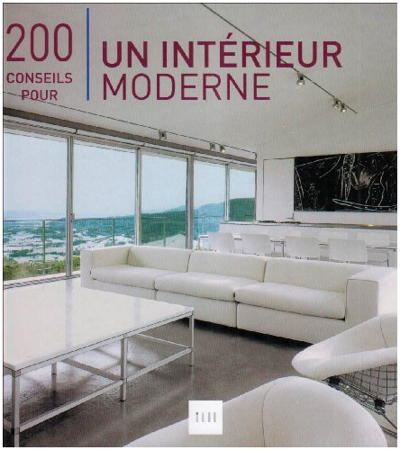 Imagen de archivo de 200 conseils pour un intrieur moderne a la venta por medimops