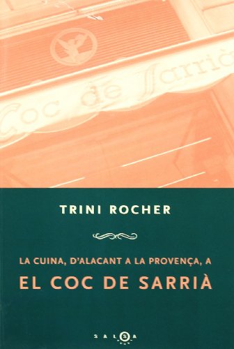 Imagen de archivo de LA CUINA, D'ALACANT A LA PROVENA, A EL COC DE SARRI (SALSA) a la venta por La Casa de los Libros
