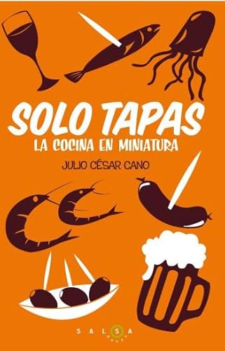 Beispielbild fr Solo tapas: La cocina en miniatura zum Verkauf von ThriftBooks-Dallas