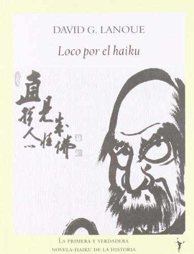 Imagen de archivo de LOCO POR EL HAIKU a la venta por KALAMO LIBROS, S.L.