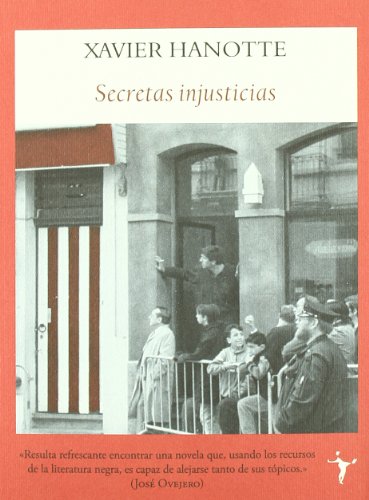 Secretas injusticias (Spanish Edition) (9788496601482) by Hanotte, Xavier