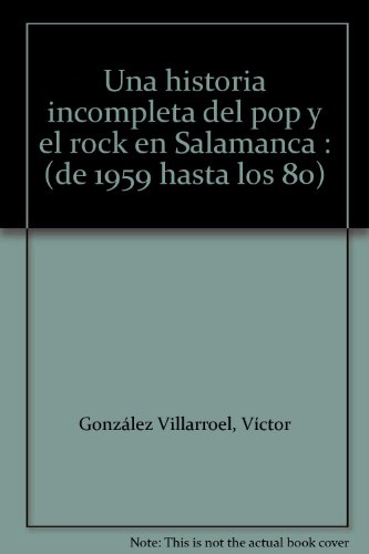 Stock image for Una historia incompleta del pop y el Gonzlez Villarroel, Vctor for sale by Iridium_Books