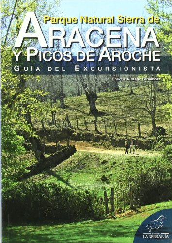 Imagen de archivo de Parque Natural Sierra de Aracena y Picos de Aroche : gua del excursionista a la venta por Iridium_Books