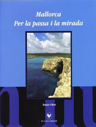 9788496608764: Mallorca. Per la passa i la mirada