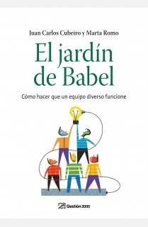 Imagen de archivo de El jardn de Babel: Cmo hacer que un equipo diverso funcione a la venta por PIGNATELLI