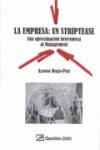 Beispielbild fr La empresa, un striptease : una aproximacin heterodoxa al management zum Verkauf von medimops