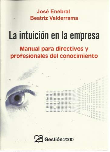 Imagen de archivo de LA INTUICIN EN LA EMPRESA a la venta por WONDERFUL BOOKS BY MAIL