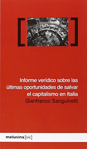 Stock image for INFORME VERDICO SOBRE LAS LTIMAS OPORTUNIDADES DE SALVAR EL CAPITALISMO EN ITALIA for sale by KALAMO LIBROS, S.L.