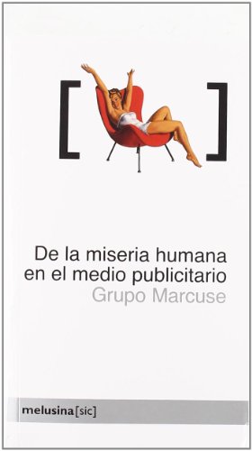 Stock image for DE LA MISERIA HUMANA EN EL MEDIO PUBLICITARIO for sale by KALAMO LIBROS, S.L.