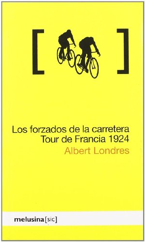 Los forzados de la carretera. Tour de Francia 1924 (9788496614758) by Londres Baratier, Albert