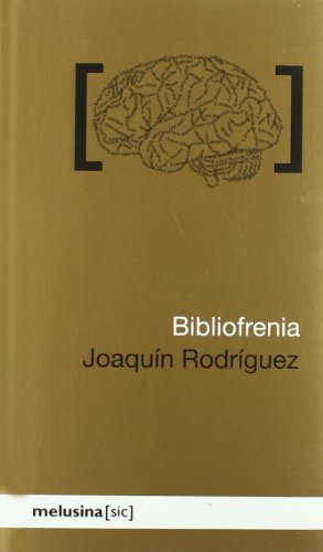 Beispielbild fr Bibliofrenia: o la pasin irrefrenable por los libros (SIC) (Spanish Edition) zum Verkauf von Robert S. Brooks, Bookseller