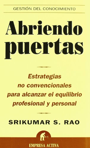 Stock image for Abriendo Puertas. Estrategias No Convencionales para Alcanzar el Equilibrio Profesional y Personal for sale by Hamelyn