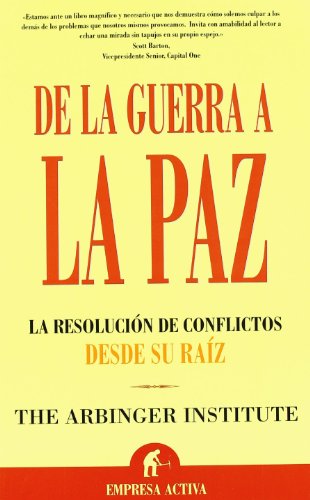 Beispielbild fr De la guerra a la paz. La resolucin de conflictos desde su raiz (Spanish Edition) zum Verkauf von E y P Libros Antiguos