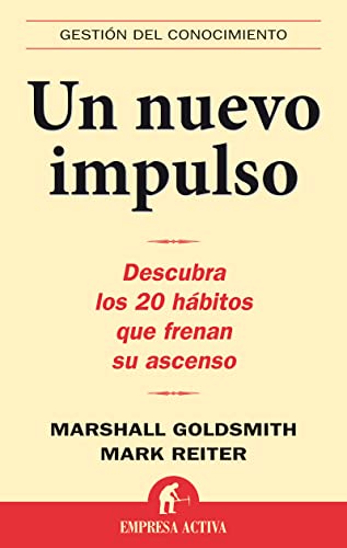 Un nuevo impulso (Gestion del conocimiento) (Spanish Edition) (9788496627277) by Goldsmith, Marshall; Reiter, Mark
