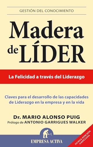 Imagen de archivo de Madera de lder claves para el desarrollo de las capacidades de liderazgo en la empresa y en la vida a la venta por MARCIAL PONS LIBRERO