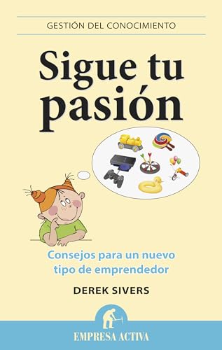 Stock image for Sigue Tu Pasion : Consejos para un nuevo tipo de emprendedor for sale by Better World Books: West