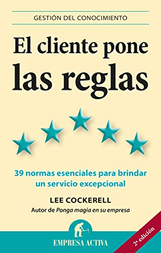 Imagen de archivo de El Cliente Pone Las Reglas : Las 39 normas esenciales para brindar un servicio excepcional a la venta por Better World Books: West