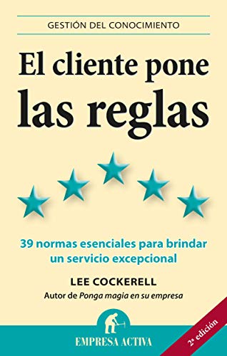 9788496627628: El cliente pone las reglas: Las 39 normas esenciales para brindar un servicio excepcional (Spanish Edition)
