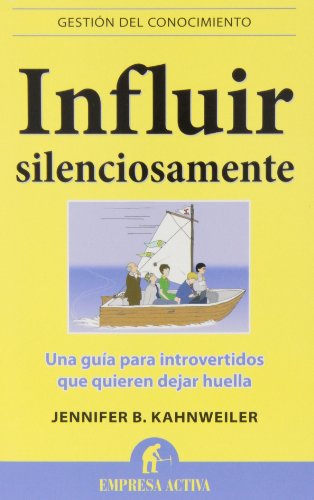 Beispielbild fr Influir silenciosamente: Guía para introvertidos que quieren cambiar el mundo sin hacer ruido (Spanish Edition) zum Verkauf von -OnTimeBooks-