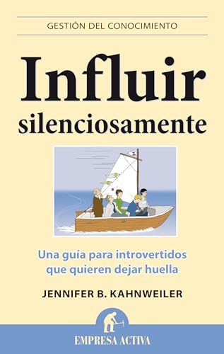 Stock image for Influir silenciosamente: Guía para introvertidos que quieren cambiar el mundo sin hacer ruido (Spanish Edition) for sale by -OnTimeBooks-