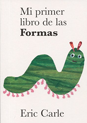 Stock image for Eric Carle - Spanish: Mi Primer Libro De LAS Formas for sale by WorldofBooks