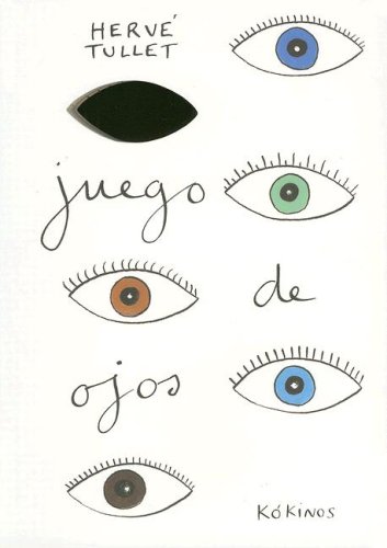 Juego De Ojos / Eyes Games (Spanish Edition) (9788496629110) by Tullet, Herve