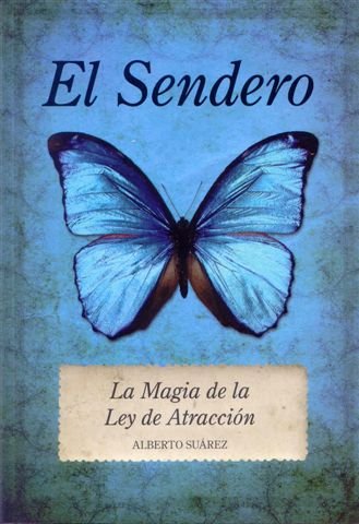 9788496632653: El sendero / The Path: La magia de la ley de la atraccion / The Magic of the Law of Attraction