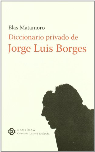 Imagen de archivo de DICCIONARIO PRIVADO DE JORGE LUIS BORGES a la venta por KALAMO LIBROS, S.L.