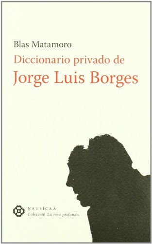 9788496633414: Diccionario Privado De Jorge Luis (LA ROSA PROFUNDA)