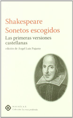 Stock image for Shakespeare: sonetos escogidos : las Shakespeare, William; Pujante,  for sale by Iridium_Books