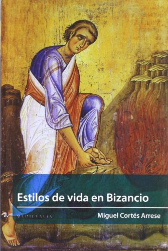 Imagen de archivo de ESTILOS DE VIDA EN BIZANCIO a la venta por KALAMO LIBROS, S.L.