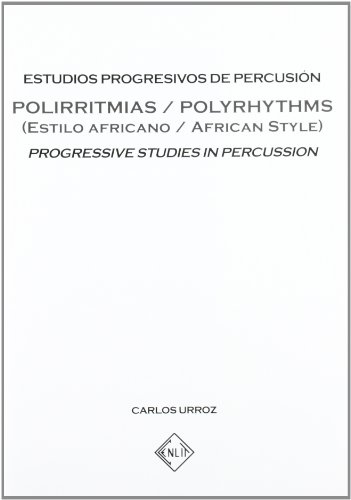 Beispielbild fr Estudios progresivos de percusin : polirritmias = Progressive studies in percussion : polyrhythms zum Verkauf von Revaluation Books