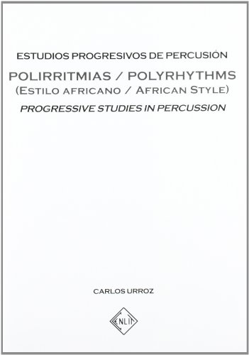 Imagen de archivo de Estudios progresivos de percusin : polirritmias = Progressive studies in percussion : polyrhythms a la venta por Revaluation Books