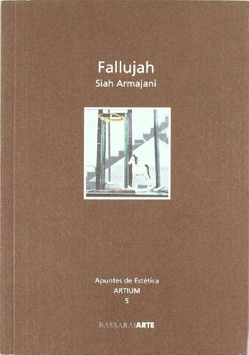 Beispielbild fr Fallujah. Apuntes de Estetica Artium 5. zum Verkauf von Hamelyn