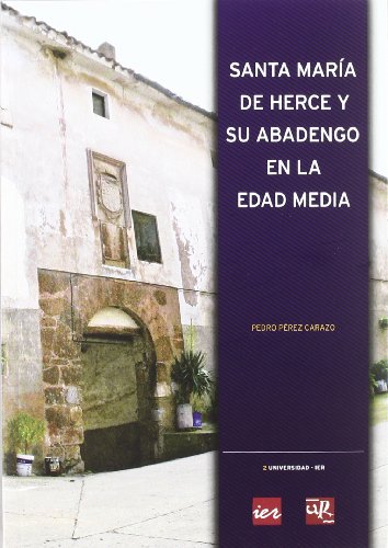 Imagen de archivo de SANTA MARA DE HERCE Y SU ABADENGO EN LA EDAD MEDIA a la venta por Siglo Actual libros