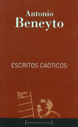 Imagen de archivo de Escritos Caoticos Beneyto, Antonio Escritos Caoticos a la venta por Hamelyn