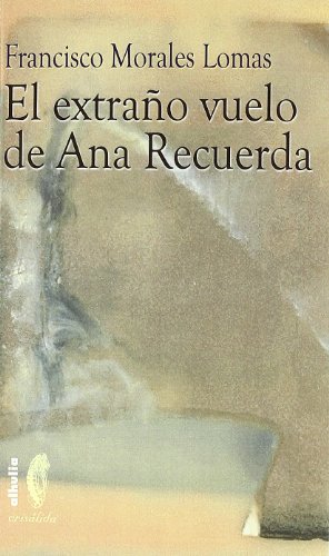 9788496641006: El Extrao Vuelo De Ana Recuerda (CRISALIDA)