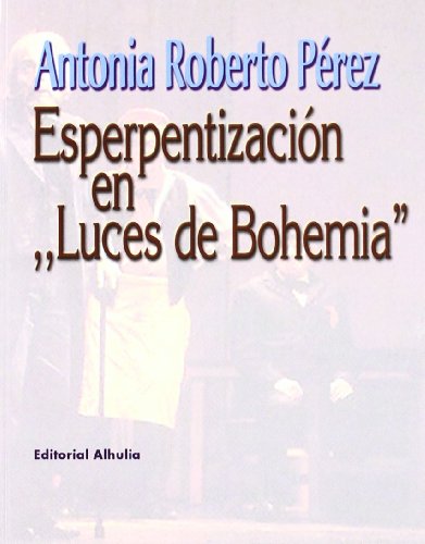 Imagen de archivo de Esperpentizacion en luces de bohemia/ Bohemian Lights Presentation a la venta por medimops