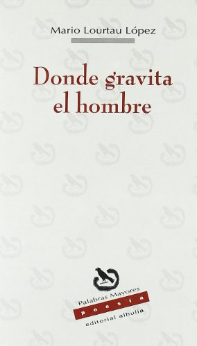 Imagen de archivo de Donde Gravita El Hombre a la venta por Hilando Libros