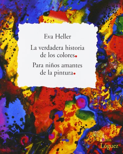 Beispielbild fr La Verdadera Historia de los Colores : Para Ninos Amantes de la Pintura zum Verkauf von Better World Books: West
