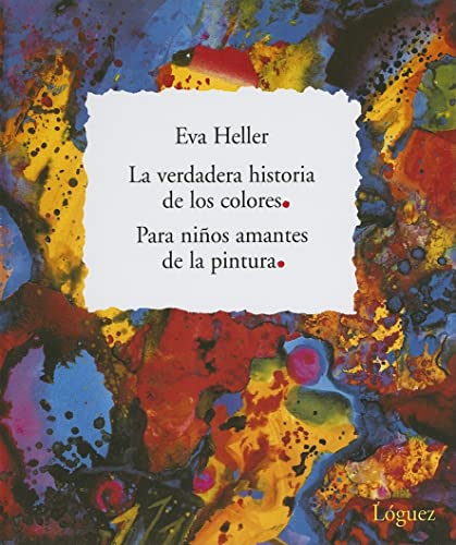 Imagen de archivo de La Verdadera Historia de los Colores : Para Ninos Amantes de la Pintura a la venta por Better World Books: West