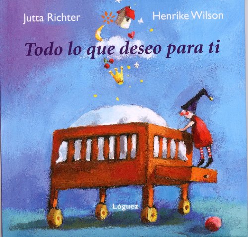 Stock image for Todo lo que deseo para ti (Spanish Edition) for sale by SecondSale