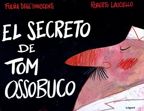 9788496646940: El Secreto De Tom Ossobuco / Tom Ossobuco's Secret