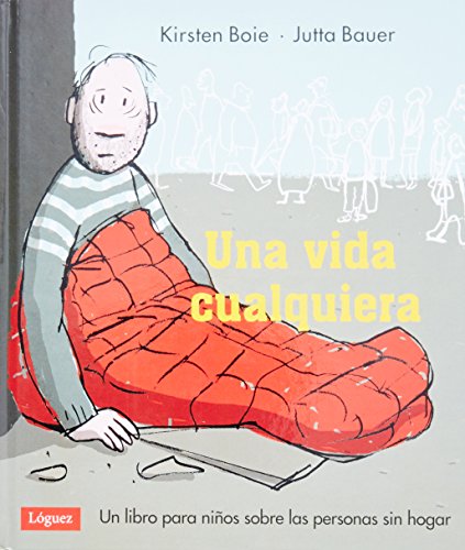 Stock image for Una vida cualquiera: Un libro para nios sobre las personas sin hogar for sale by GF Books, Inc.
