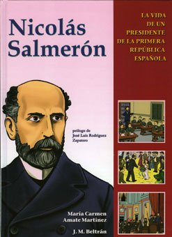 Imagen de archivo de NICOLAS SALMERON. LA VIDA DE UN PRESIDENTE DE LA PRIMERA REPBLICA ESPAOLA a la venta por KALAMO LIBROS, S.L.