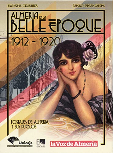 9788496651876: Almera en la Belle poque. 1912-1920. Postales de Almera y sus pueblos. (postales antiguas)