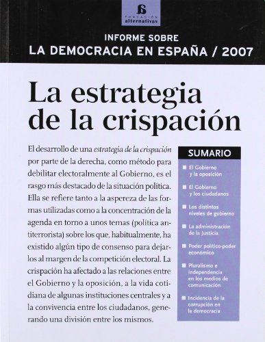 Stock image for Informe sobre La Democracia en Espaa / 2007. La estrategia de la crispacin for sale by LibroUsado GRAN VA