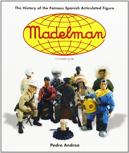 Stock image for Madelman: The History of the Famous Spanish Articulated Figure for sale by SecondSale