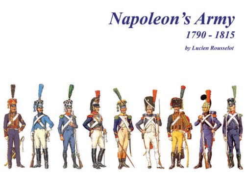 Imagen de archivo de Napoleon's Army 1790-1815 a la venta por GF Books, Inc.
